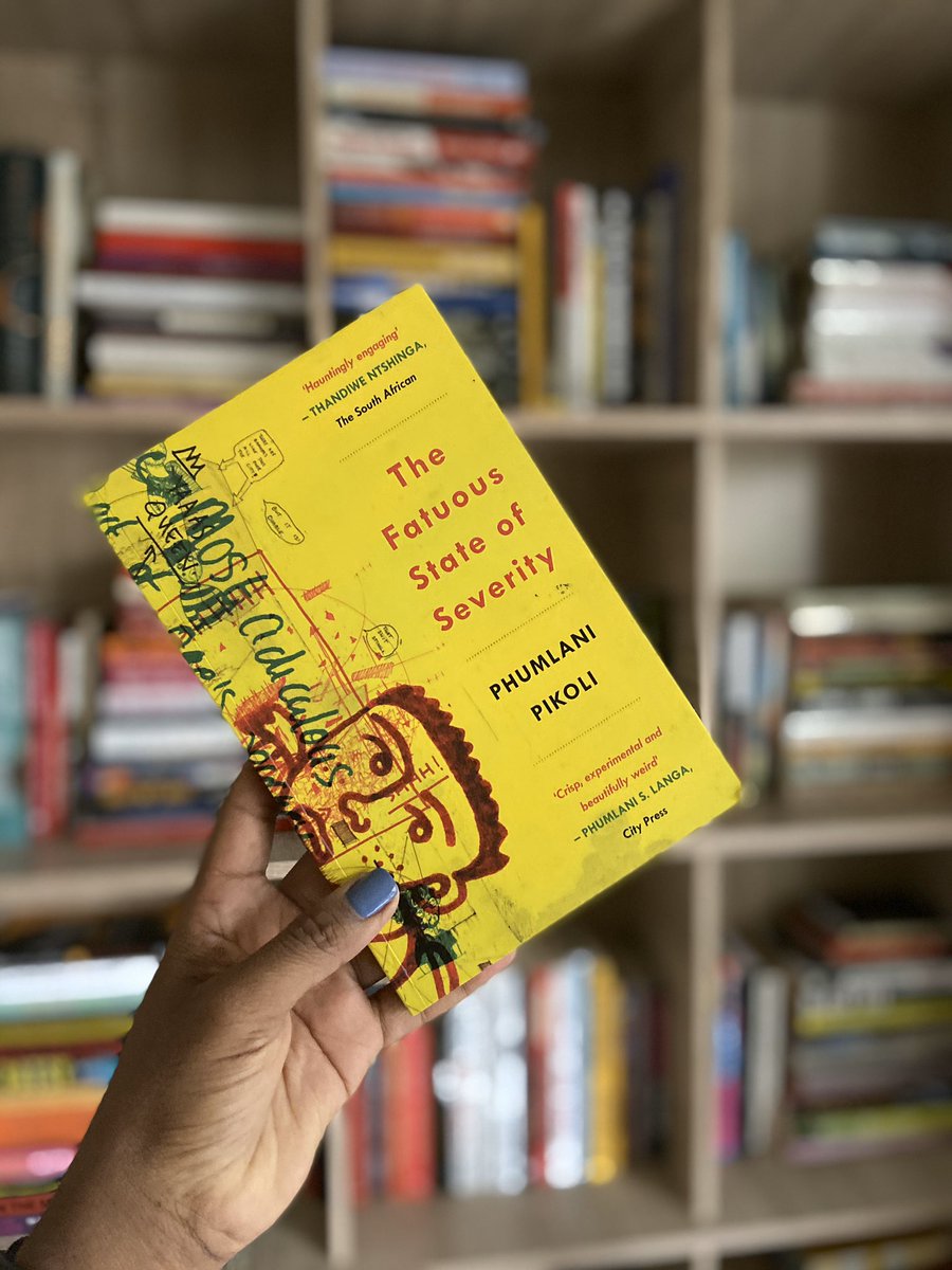 Book 6: The Fatuous State of Severity by  @scoutgumbee The author vividly captures the life of young urban South Africans by exploring race, classism, politics, social media, mental illness, sexuality and relationships.This is a weirdly beautiful debut.