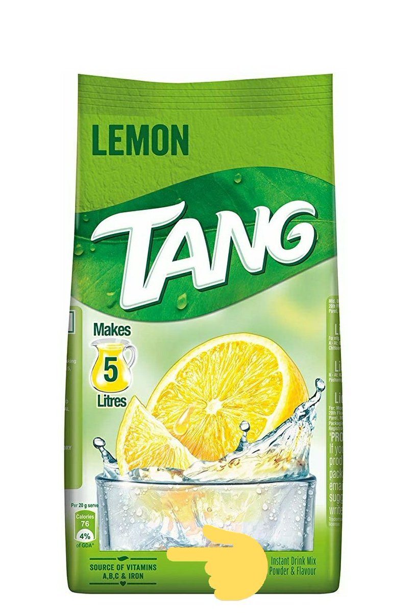 7) Tang is 93.6% sugar but right above the nutrition label it says Tang enables you stay hydrated because it makes water 'pleasurable'.Also, the only bit of health related information on the front of the pack is that it is a source of Vitamin A,B,C & Iron! 