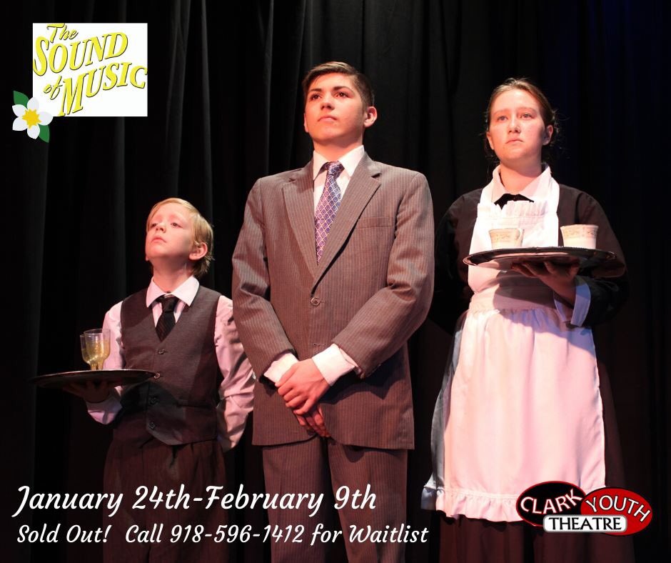 Even Captain Von Trapp's household staff can't get tickets to Clark Youth Theatre's sold out production of "The Sound of Music!"  Congrats to all on a great run!  Call 918-596-1412 or come to the Box Office to be put on a Wait List!