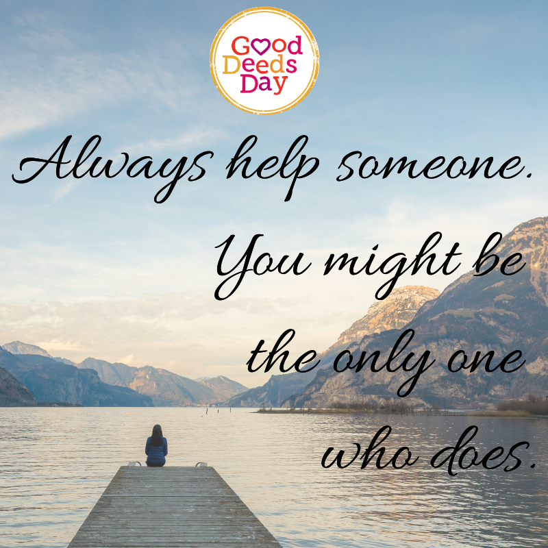 GoodDeedsDay's tweet photo. Always help someone. You might be the only one who does. 🙌 #inspiration #doinggoodyearround #doinggood https://t.co/8QAhfStYsO