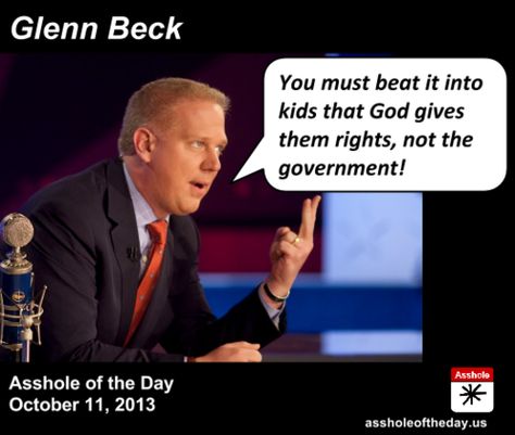 February 10):Happy 56th birthday to asshole,Glenn Beck (\"talk show host\") 