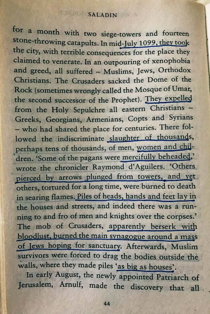 The crusaders were berserk with bloodlust, they burned the main synagogue, slaughtered men, women and children, expelled all the eastern Christians, beheaded many, pierced arrows into others & there were piles of bodies ‘as big as houses’.  #SaladinBiography authored by John Man