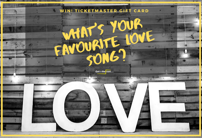 gettothefront's tweet photo. #RT &amp; Tell us your favourite love song for the chance to #WIN a £30 Ticketmaster Gift Card to spend on a pair of gig tickets of your choice! Winner announced 14 February. Ts&amp;Cs: https://t.co/9Pc4XmUat3 #ValentinesDay 💛 https://t.co/KX1YAf8IWJ
