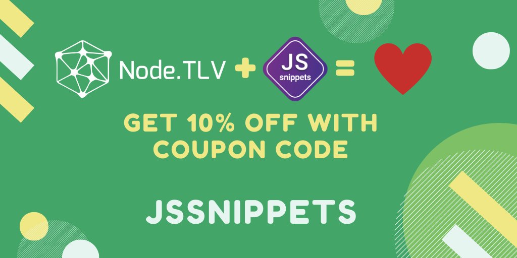 SnippetsJs's tweet image. We have a little surprise for you. 😍
10% coupon for NodeTLV conference