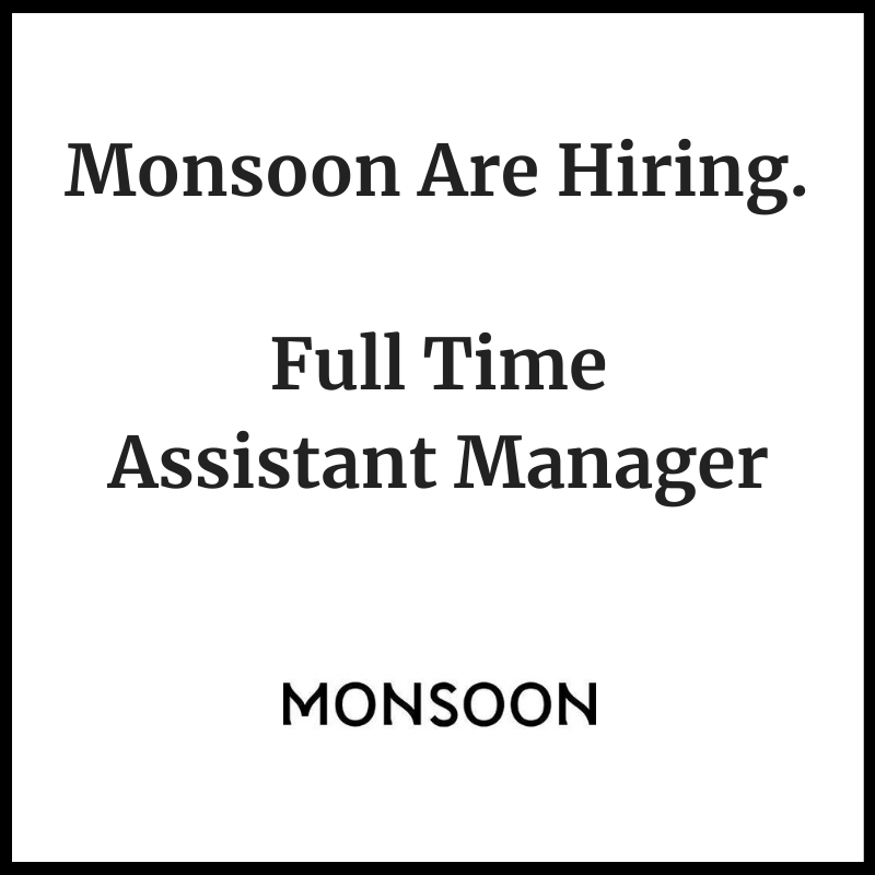 Monsoon are hiring Full Time Assistant Manager, for more information or to apply visit apply.monsoonjobs.com/search_and_app…/…/10501/apply/"