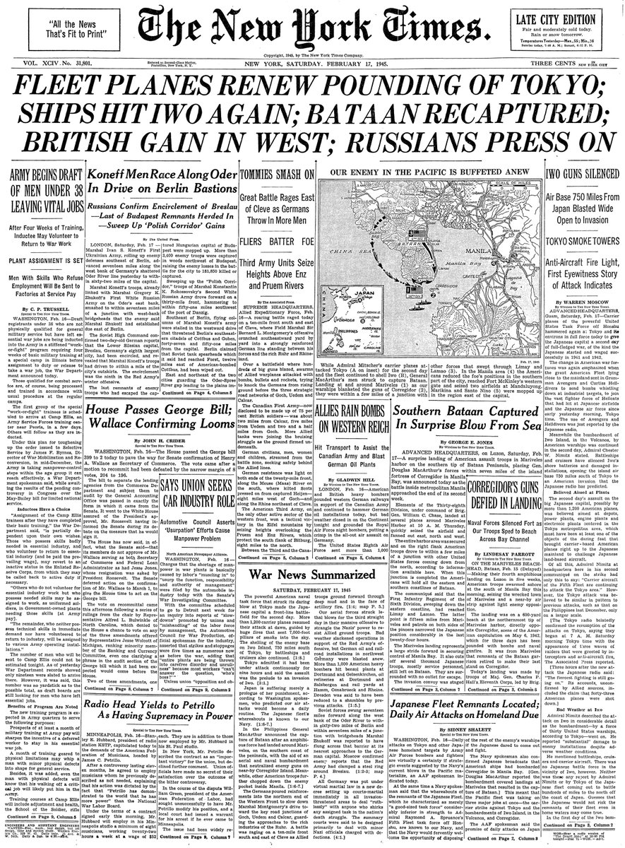 Feb. 17, 1945: Fleet Planes Renew Pounding Of Tokyo; Ships Hit Iwo Again; Bataan Recaptured; British Gain In West; Russians Press On  https://nyti.ms/2SAAC6u 