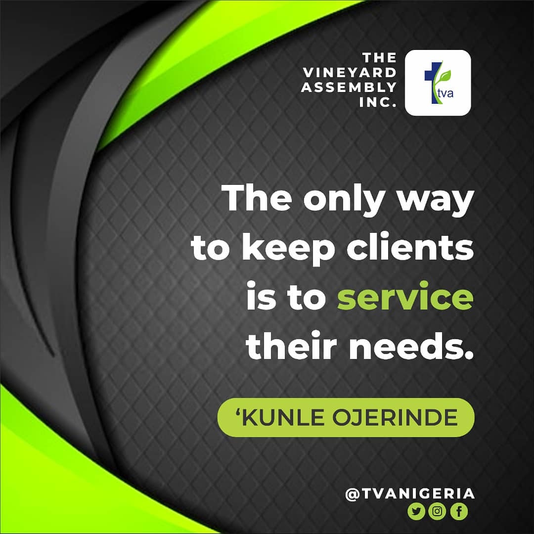 The only way to keep clients is to service their needs. -'Kunle Ojerinde

#tvanigeria
#startwithwhatyouhave