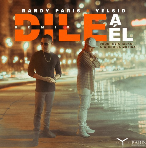 Randy Paris &amp; Yelsid – “Dile A El” (Remix) rapeton.com/randy-paris-ye…