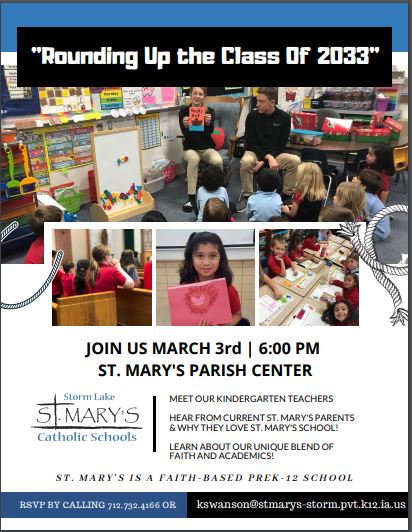 Kindergarten Round-Up is March 3rd at 6pm in St. Mary's Parish Center.  Come hear from current St. Mary's parents, have questions answered, and register for some door prizes while your future kindergarten student enjoys classroom activities.