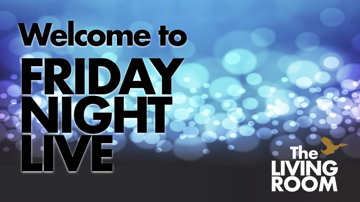 Friday Night Live! - mailchi.mp/35c0dca6ee01/f…