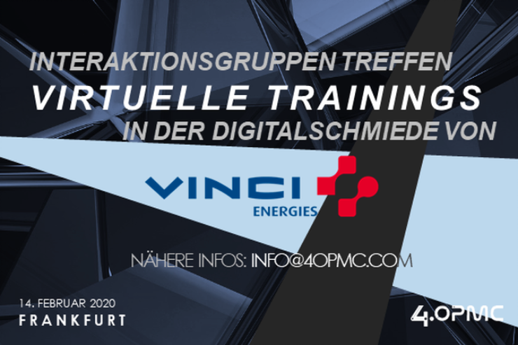 Die Interaktionsgruppe VIRTUELLE TRAININGS ruft am 14. Februar in Frankfurt bei VINCI Energies in dessen Digitalschmiede zum Austausch auf! Weitere Infos unter der E-Mail Adresse: INFO@4OPMC.COM!