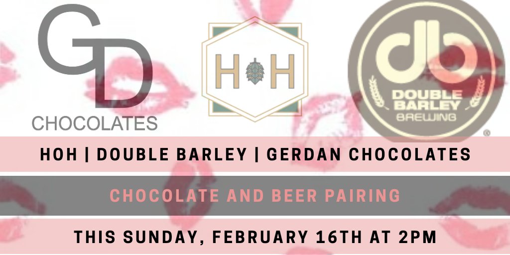 Add the perfect end to your Valentine's Day Weekend.  Join us for our Annual Chocolate and Beer Pairing featuring Double Barley Brewing Beers and GerDan Chocolates.  Tickets available at eventbrite.com/e/house-of-hop…