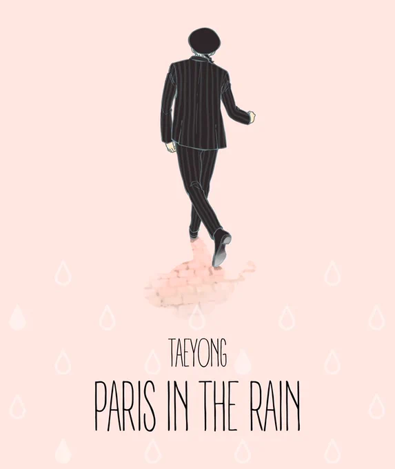 TAEYONG / Paris In The Rain

#NCTFanart #NCT127 #태용 #Taeyong 