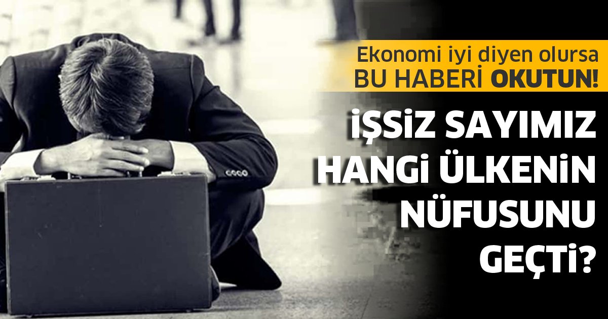 Ekonomi iyi diyenlere... Bu haberi okutun! İşsiz sayımız hangi ülkenin nüfusunu geçti?

milligazete.com.tr/haber/3643724/…