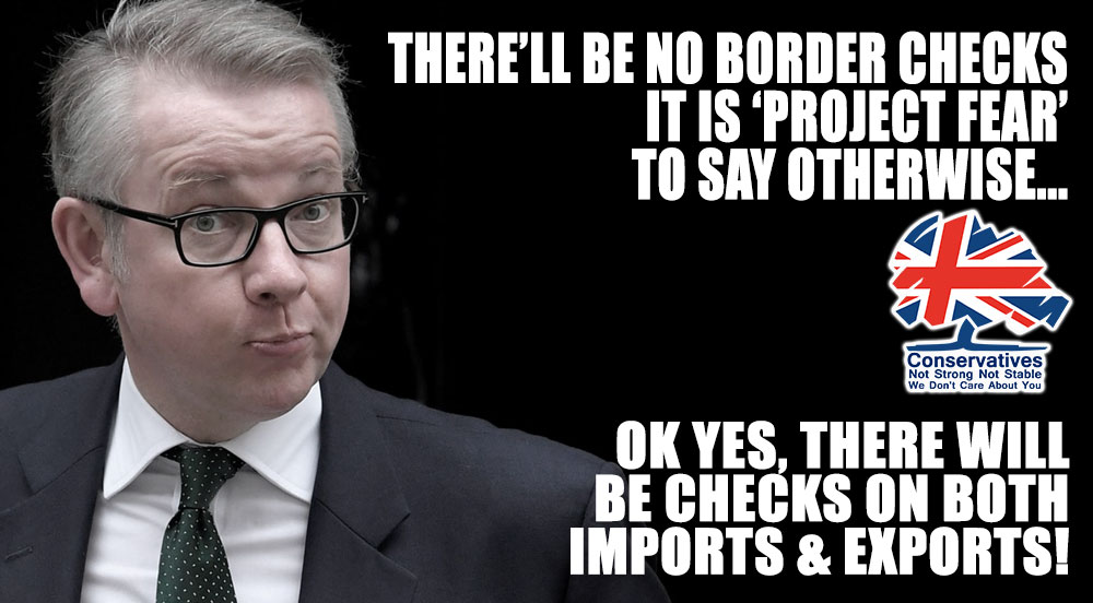 StrongerStabler's tweet photo. After spending yrs claiming it is #ProjectFear to say there will be border checks after Brexit, Michael Gove has confessed there will be checks on both imports and exports. Trade barriers that will provide friction that will devastate 'just in time' industries!

#BrexitShambles https://t.co/YiVvYjIezV
