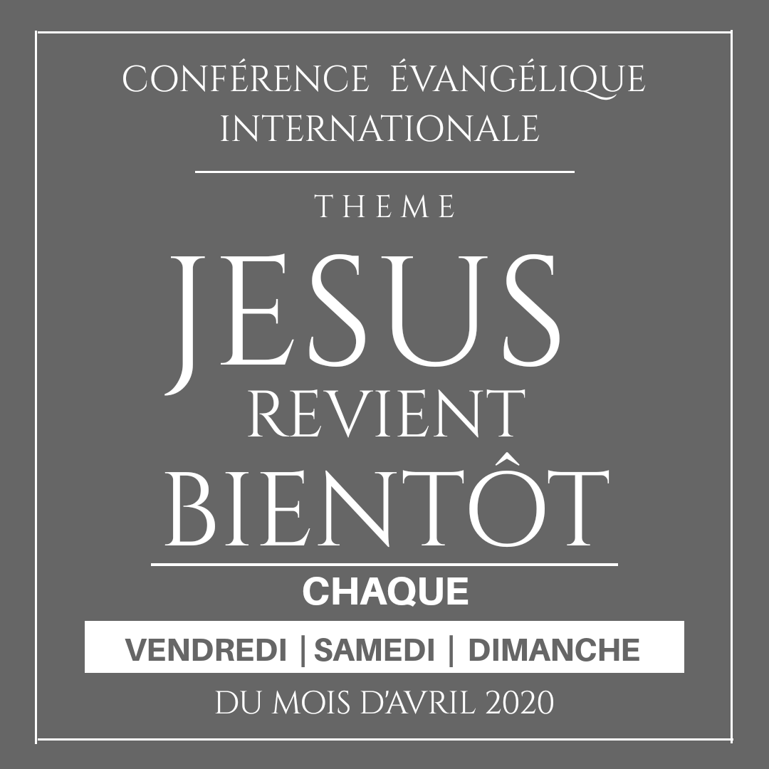 Gospelhlts's tweet photo. EVENT | A vos agendas '' JÉSUS REVIENT BIENTÔT " La conférence évangélique internationale Organiser par l'union internationale des messagers du Christ ( UIMC) arrivé en Avril 2020. #CEI2020 #UIMC #Gospelhits https://t.co/glvmzppg3w