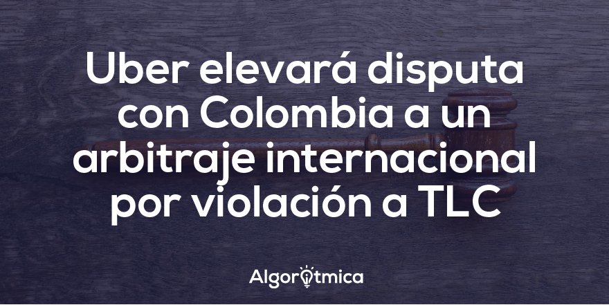 algoritmicaio's tweet image. Uber llevará la disputa con Colombia a un 𝐚𝐫𝐛𝐢𝐭𝐫𝐚𝐣𝐞 𝐢𝐧𝐭𝐞𝐫𝐧𝐚𝐜𝐢𝐨𝐧𝐚𝐥 por una supuesta violación al TLC entre Colombia y Estados Unidos.⁣
⁣
Conoce esta y otras noticias en nuestro nuevo episodio del podcast #Algoritmica:  spoti.fi/2OIDQT1.⁣
