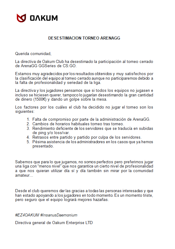 #COMUNICADO

Nuestros chicos no participarán en el torneo cerrado de la GGSeries organizado por <a href="/ArenaGGes/">ArenaGG</a>.

Estamos cansados de que nosotros seamos los perjudicados, ya va siendo hora de que todos los clubes se sumen ante esta decisión.

Ahora más que nunca,
#EZ4OAKUM😈