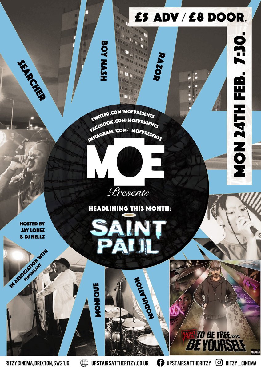 #MOEPresents February Edition 

🗓 Monday 24th
📍 <a href="/UpstairsRitzy/">Upstairs At The Ritzy</a> 
🎟 bit.ly/2Rq7FZm

🎤🎤🎤
<a href="/iamsaintpaul/">SAINT PAUL</a> <a href="/BoyNash/">BOY NASH</a> <a href="/Monique_Vocalz/">Harmonique ✨️</a> <a href="/searcha_/">Searcher</a> <a href="/Razorartist/">Alter Ego</a> <a href="/1Modulation/">#NEXTWAVE</a> 

Hosted by <a href="/jaylobez/">|LookOutLondon|</a> <a href="/NELLZDAXPRT/">ItsDJNellZTheExpert</a> 
🎁 from <a href="/statemeant/">STATEMEANT</a>