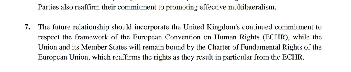 With talk about the UK withdrawing from the European Convention on Human Rights, I would remind <a href="/BorisJohnson/">Boris Johnson</a> and @patel4witham what they signed up to in October 2019.  Section 1A Paragraph 7 of the Political Declaration as follows:

No ECHR = No Trade Deal.
