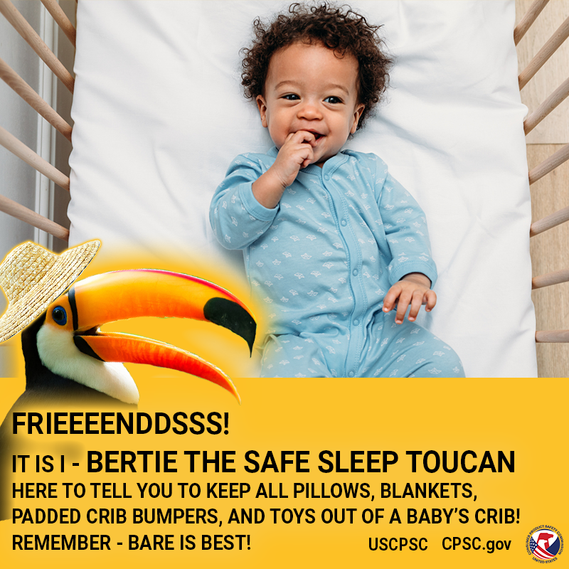 A baby in a crib with nothing around them showing a safe sleep environment. A toucan in a hat sits in the corner. The text reads: Friennndddssss! It is I - Bertie the safe sleep toucan. Here to tell you to keep all pillows, blankets, padded crib bumpers, and toys out of a baby's crib. Remember - Bare is best.