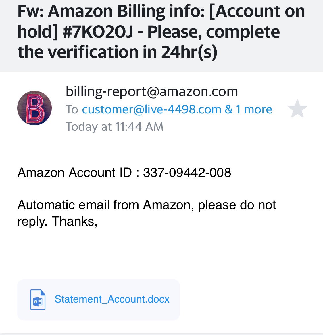 NSP_TechCrimes's tweet photo. #NiceTryScammer, but... no. Some clues: 1. If legit, wouldn’t be a forward 2. Mousing over e-mail is NOT amazon 3. A Word doc? Really? 4. random parentheses in 24hrs. 5. I know my account isn’t on hold because I just ordered the @NSPColonel a Best Boss Ever travel mug. #InfoSec https://t.co/DDDn3P9Xlf