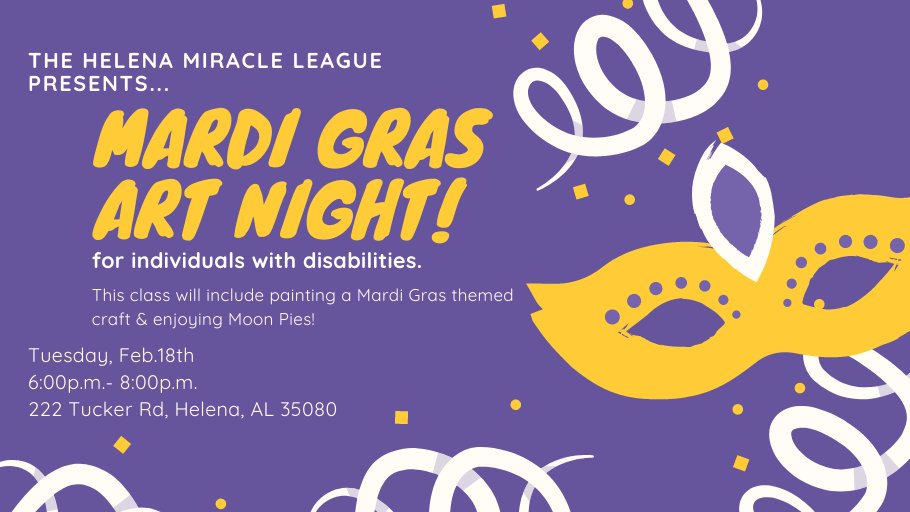 MLofHelena's tweet photo. The Helena Miracle League presents our FREE ART NIGHT for individuals with disabilities. Tuesday, February 18th from 6:00-8:00pm. This class will include painting a Mardi Gras themed craft. Plus, Moon Pies! RSVP if interested! https://t.co/GMVj31Bdpi