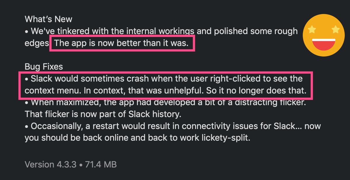 The app is now better than it was. Slack would sometimes crash when the user right-clicked to see the context menu. In context, that was unhelpful. So it no longer does that.