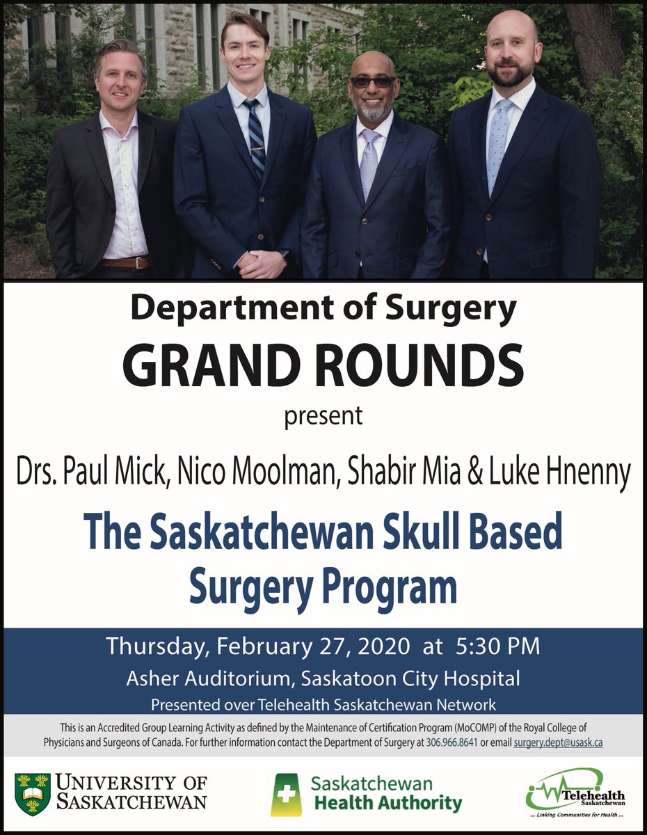 On Thursday, February 27, 2020 USASK Surgery presents Grand Rounds, The Saskatchewan Skull Based Surgery Program, Drs. Paul Mick, Nico Moolman, Shabir Mia &amp; Luke Hnenny, University of Saskatchewan