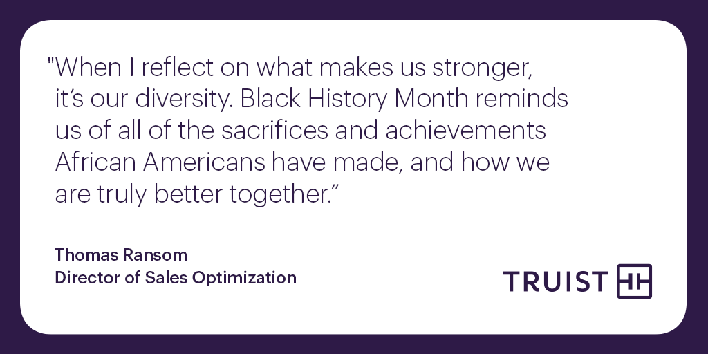 Black History Month is a time to celebrate how we are truly better together. #blackhistorymonth #truist #suntrust #bbandt
