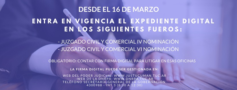 EXPEDIENTE DIGITAL

A partir del 16 de marzo entra en vigencia el expediente digital en los fueros:

-Juzgado Civil y Comercial IV nominación
-Juzgado Civil y Comercial VI nominación

*Es necesario contar con firma digital para litigar en esas oficinas