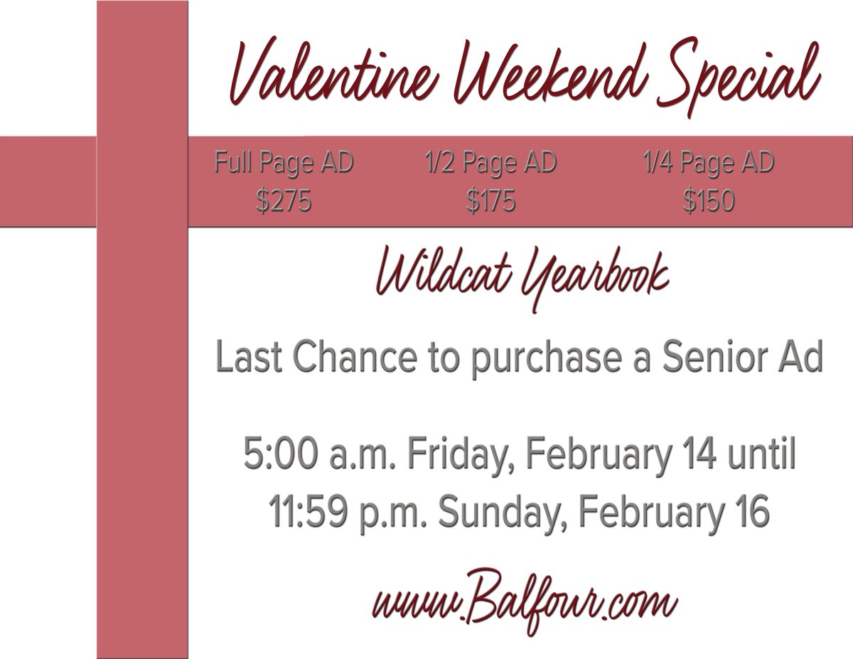 The Wildcat Yearbook staff is offering a last chance opportunity for any senior parent who missed the November senior ad deadline. All orders must be purchased online at Balfour.com.