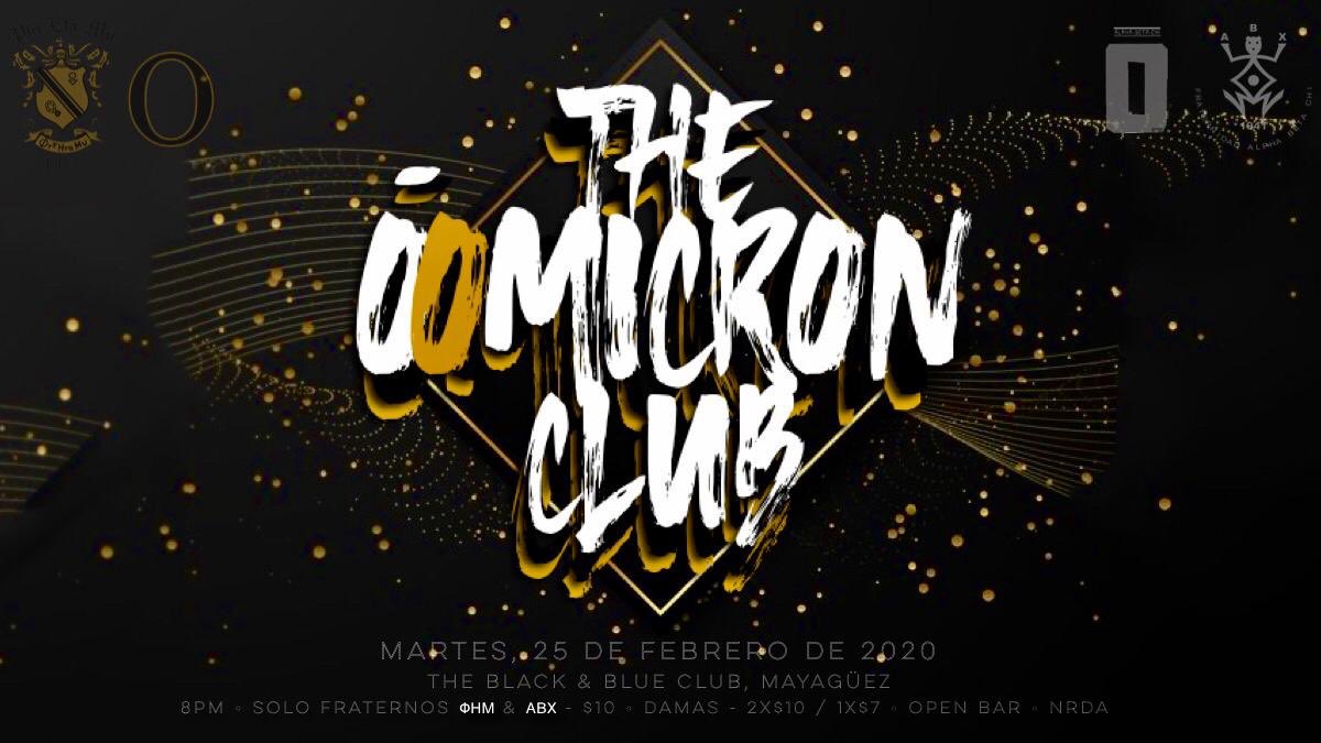 ABXOmicron's tweet photo. Los Capítulos Ōmicron de las Fraternidades ABX &amp; ΦΗΜ le invitan al junte más esperado.

   #TheŌmicronClub

🗓 Martes, 25 de febrero de 2020
📍The Black &amp; Blue Club, Mayagüez
⏰ 8PM   
OPEN BAR🍹

💲Donativo:
Fraternos ABX &amp; ΦΗΜ: $10
*Damas: 2x$10 / 1x $7

💃🏻🕺🏻: Dress to Impress https://t.co/q07t2Fu8Ci