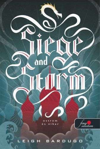 Siege and Storm (Grisha Trilogy  #2) by Leigh Bardugo. 5 stars. MUCH BETTER than Shadow and Bone!