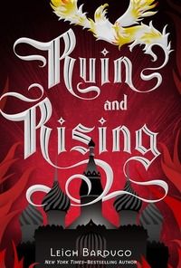 Ruin and Rising (Grisha Trilogy #3) by Leigh Bardugo. 3.5/5 stars. I appreciate that plot twist! But I wanted to see Alina's angst over The Darkling's betrayal. She loved him but doesn't go through any emotional withdrawals! How!?!