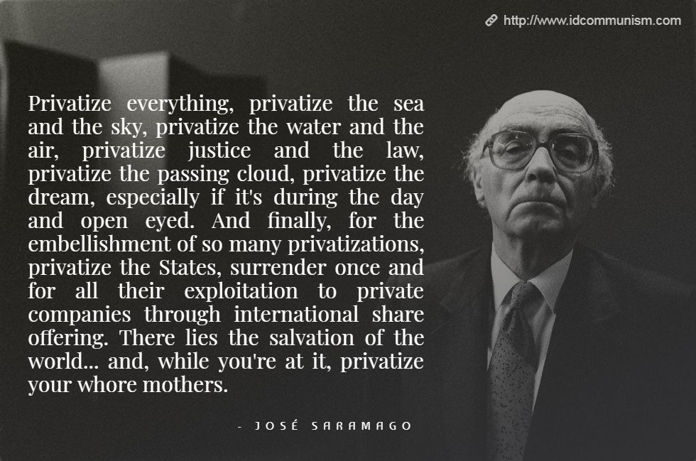 In Defense of Communism: Remembering José Saramago: We need to