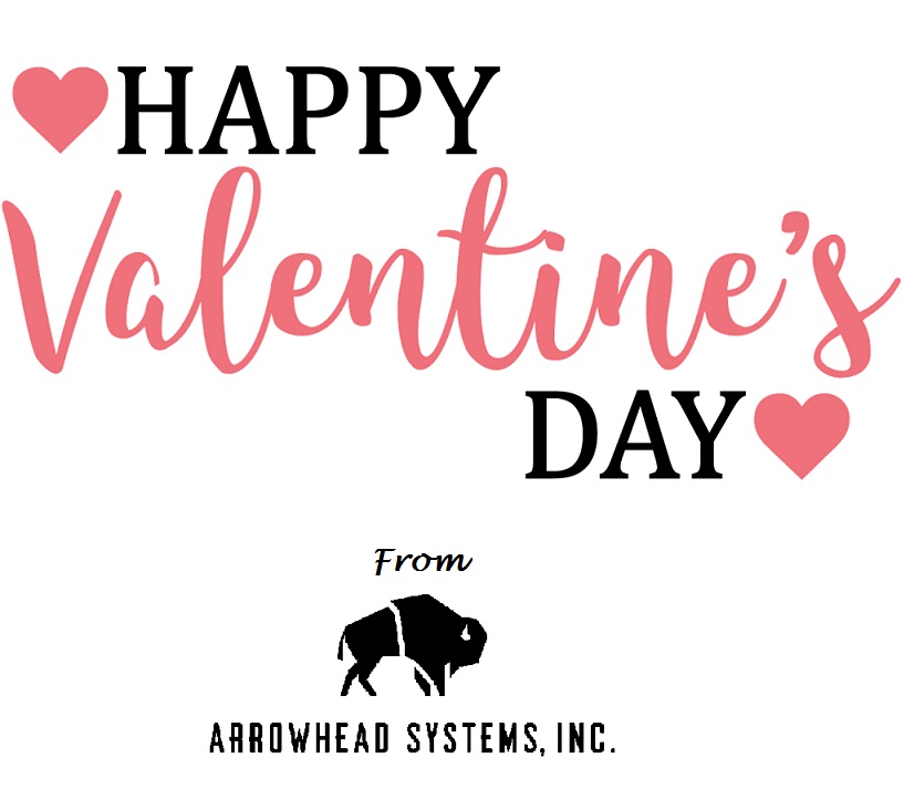 It could be chocolate, or maybe wine that you get this year for Valentine's Day. Chances are <a href="/ArrowheadSystem/">Arrowhead Systems</a> ArrowheadSystems has handled it!! We would like to wish all a Happy Valentine's Day from all of us at <a href="/ArrowheadSystem/">Arrowhead Systems</a> ArrowheadSystems!!