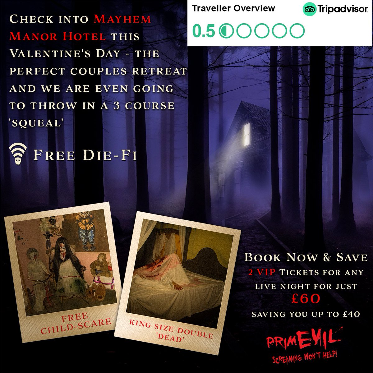 HAPPY VALENTINE'S DAY....
2 VIP tickets for £60 is a truly frightening offer!
And remember, screaming won't help💋♥