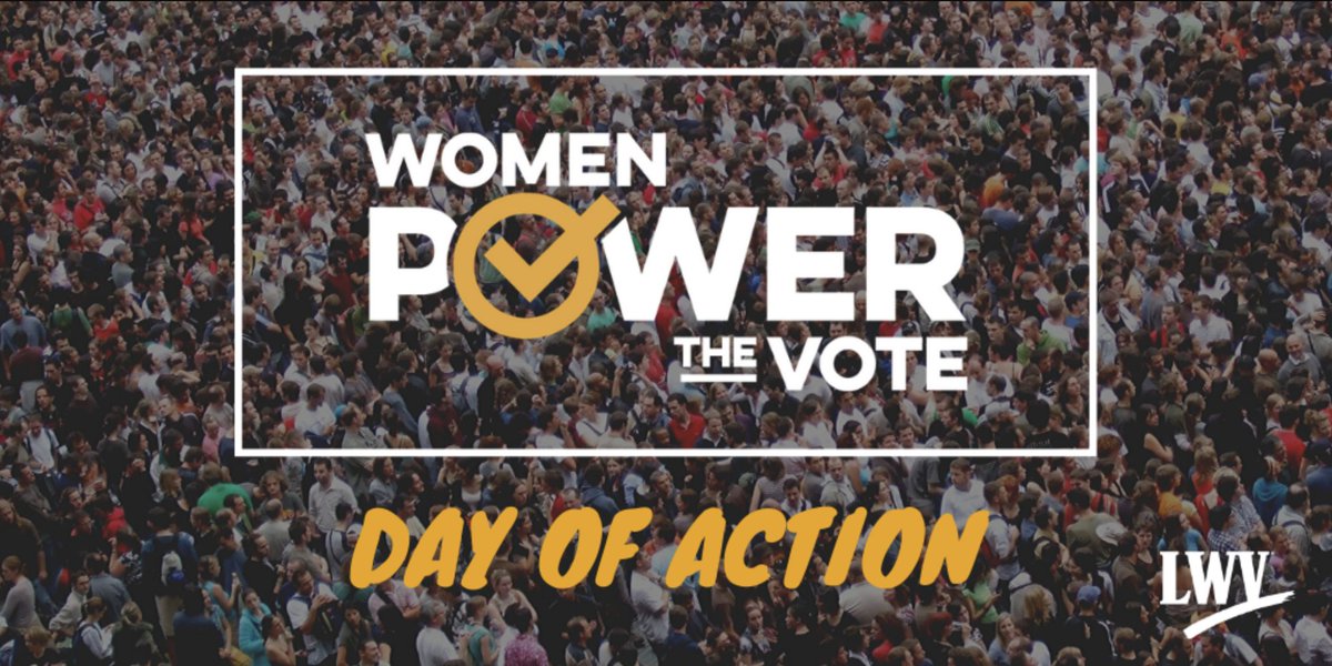 Graphic reads "Women power the vote day of action" and includes the logo for the League of Women Voters in the bottom right corner.