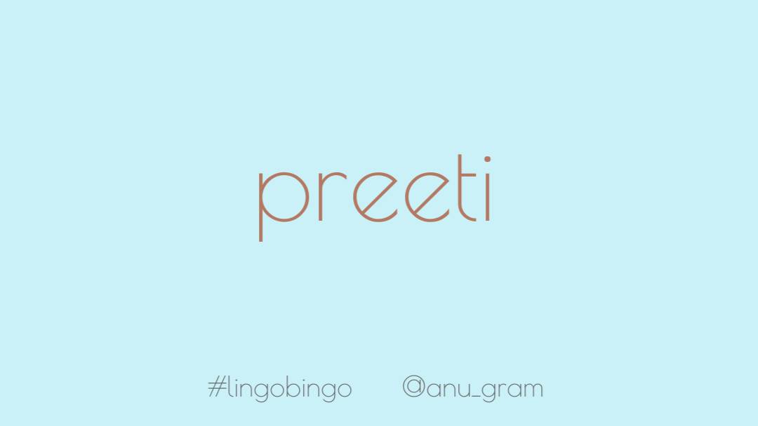 Clichéd, but validWord today is the Kannada for 'love', 'Preeti' (ಪ್ರೀತಿ)It's also a fairly common name for girls #lingobingo