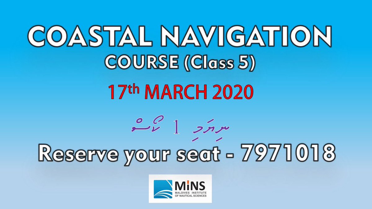 Coastal Navigation / Niyami 1 course commencing at Male’ on 17th March 2020. To book your seat please call 7971018, 7828000, 7774308