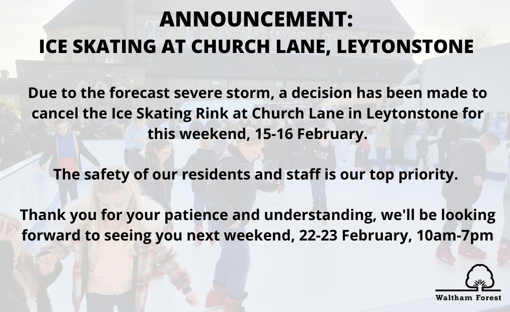 wfcouncil's tweet photo. ❗ATTENTION RESIDENTS❗

A reminder that due to the forecast severe storm, the Ice Skating Rink at Church Lane in #Leytonstone had to be cancelled for this weekend 15-16 Feb. 

Thank you for your patience and understanding, the safety of our residents&amp;staff is our top priority. https://t.co/GZykrJut4Z