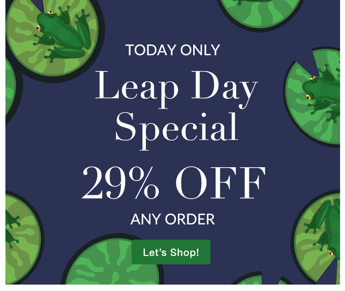 Happy #LeapDay! Enjoy 29% off any order using code 02082668 - valid through 2/29 

Shop today: bit.ly/2WtIntV