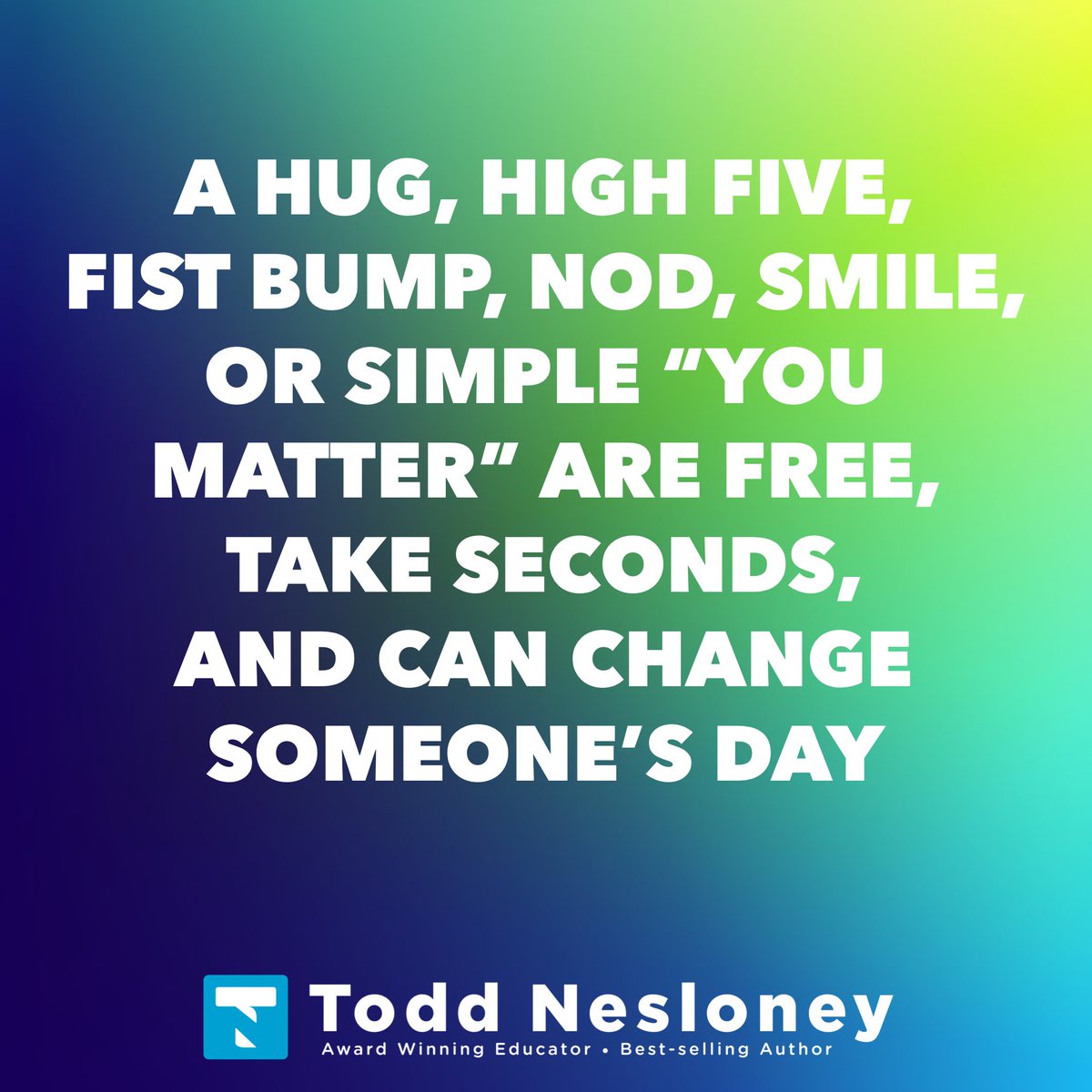 A hug, high five, fist bump, nod, smile, or simple “you matter” are free, take seconds, and can change someone’s day. 

#KidsDeserveIt #TellYourStory