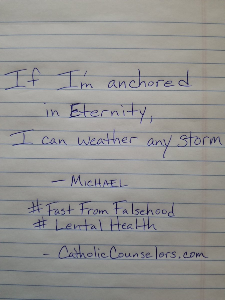 “If I’m anchored in Eternity, I can weather any storm.” - Michael Jarecki CatholicCounselors.com #LentalHealth #FastFromFalsehood