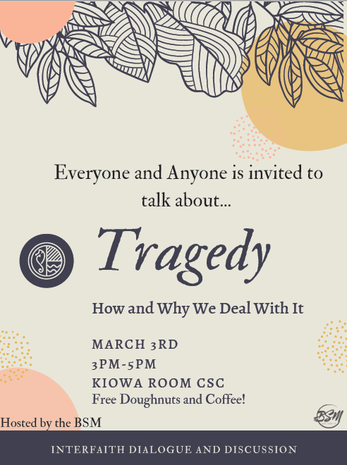 msubsm's tweet photo. Come join us for an Interfaith Dialogue over the topic of "Tragedy" this coming Tuesday on March 3rd at 3:00pm! Will be held at the CSC in the Kiowa room! https://t.co/X2Fda7Unj0