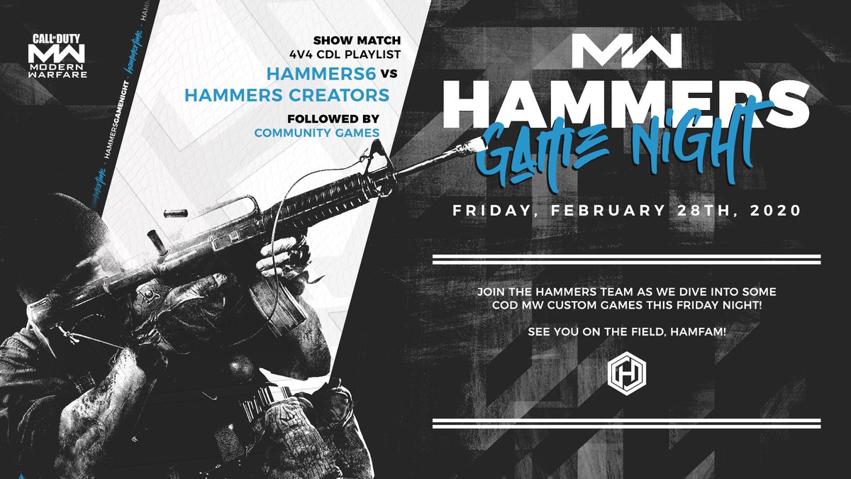 What? HAMMERS GAME NIGHT! When? Friday, February 28th!

⚒️ Call of Duty #ModernWarfare 4v4 CDL Playlist Show Matches
⚒️ #HAMMERS6 vs Hammers Creators
⚒️ Custom Games with the #HAMFAM
+ Steam Giveaway!

Come join us for the first game night of 2020! #HAMMERTIME ⚒️