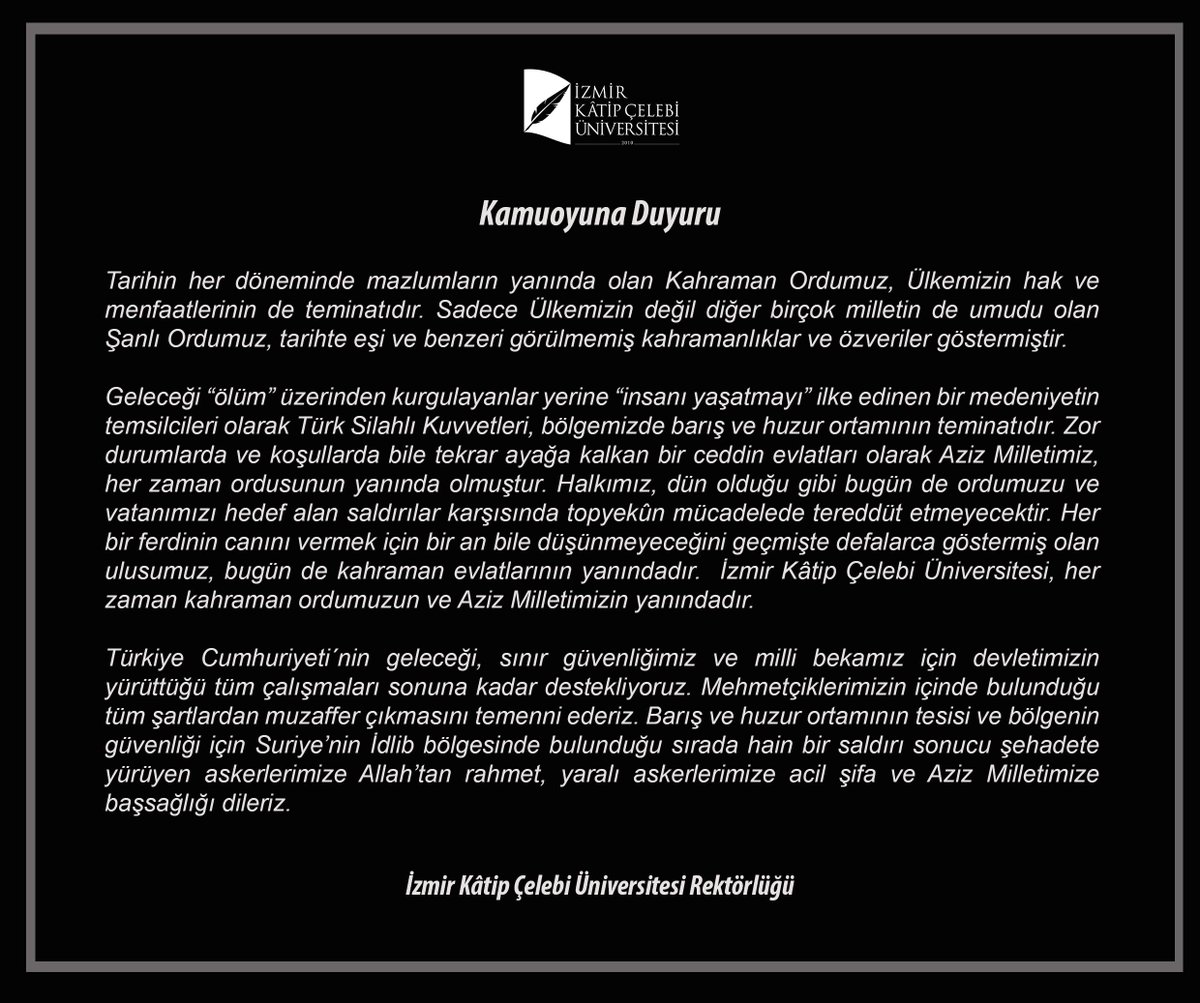 Barış ve huzur ortamının tesisi ve bölgenin güvenliği için Suriye’nin İdlib bölgesinde bulunduğu sırada hain bir saldırı sonucu şehadete yürüyen askerlerimize Allah’tan rahmet, yaralı askerlerimize acil şifa ve Aziz Milletimize başsağlığı dileriz. #sehitlerimizvar #SehitlerOElmez