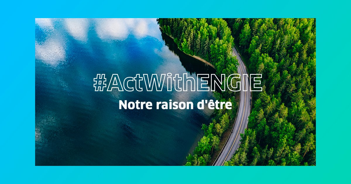 Engie On Twitter Cette Raison D Etre Rassemble L Engie On Twitter Cette Raison D Etre Rassemble L