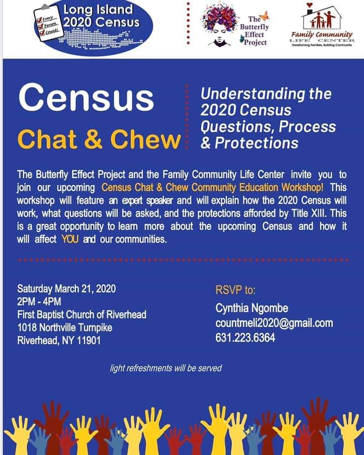 FclcRiverhead's tweet image. Census Chat and Chew! Check out this flyer!
Free Community Education Workshop with light refreshments 
Saturday, March 21, 2020, 2pm-4pm at the First Baptist Church of Riverhead at 1018 Northville Turnpike, Riverhead, NY 11901
#FCLCCounts #BEPCounts #CountLI